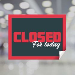 Closed For Today Window Decal