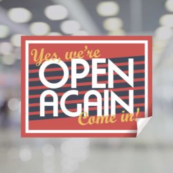 Yes, We’re Open Again Window Decal