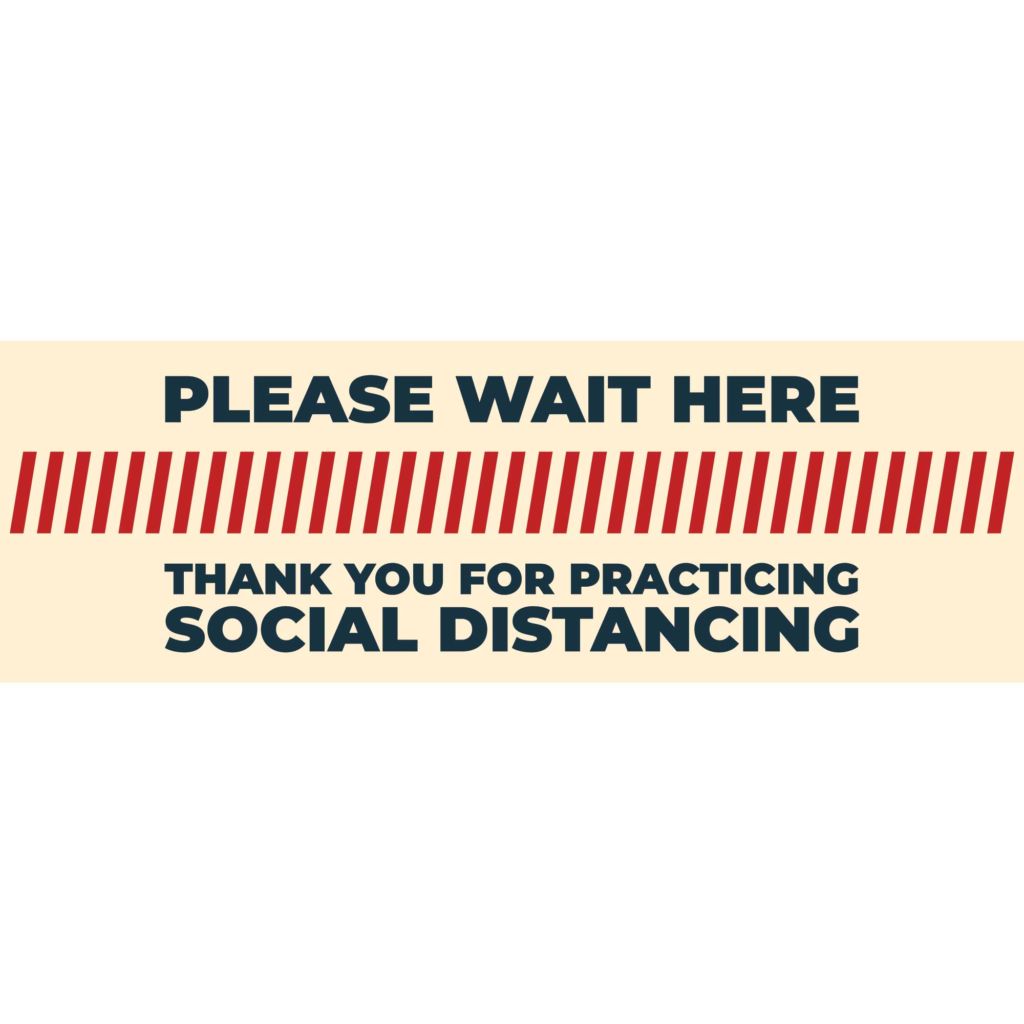 "Please Wait Here - Thank You For Practicing Social Distancing" Floor Decal