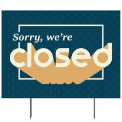 Sorry W'ere Closed Yard Sign