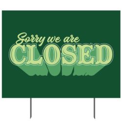 Sorry We Are Closed Yard Sign