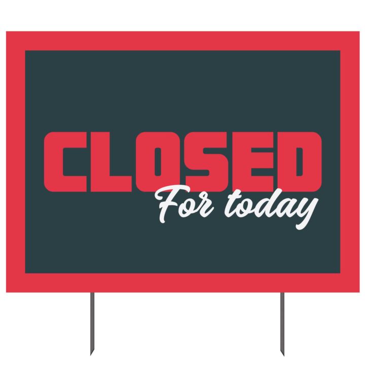 closed-for-today-double-sided-yard-sign-23x17-in-plum-grove