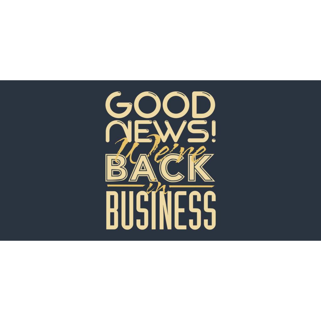 Good News We're Back In Business Banner
