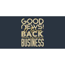 Good News We're Back In Business Banner
