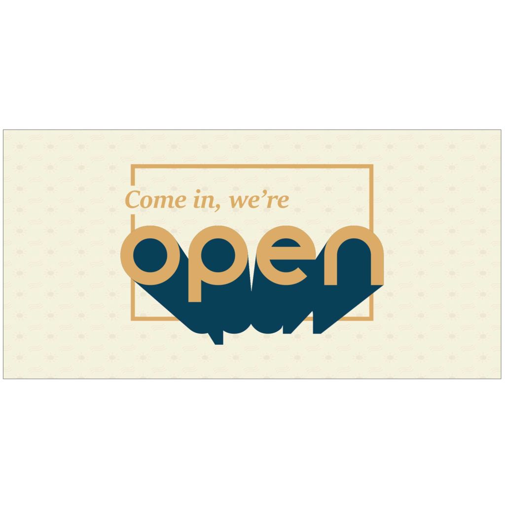 Come in We're Open Banner