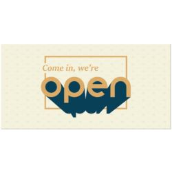 Come in We're Open Banner
