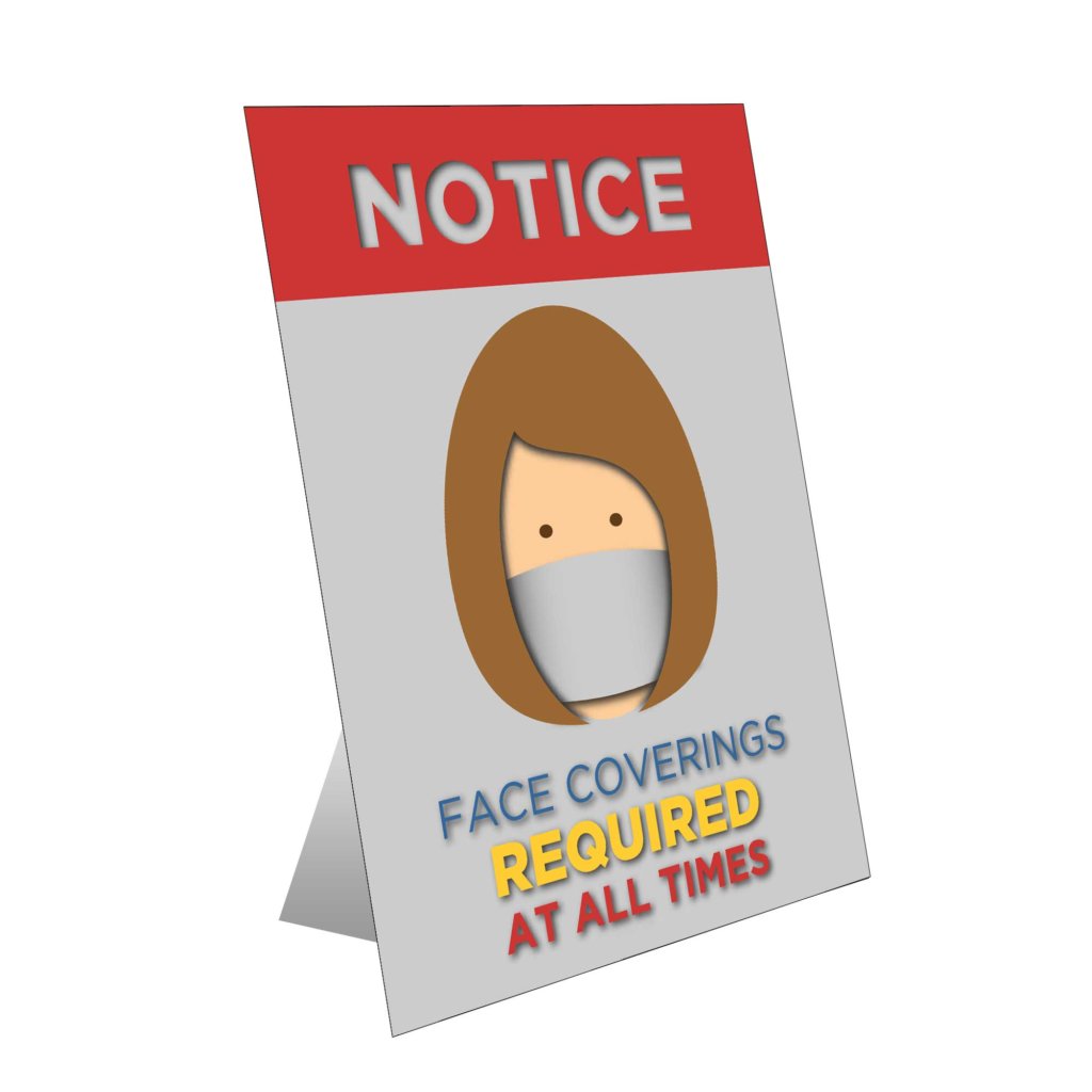 Notice - Face Covering Required At All Times Table Top Sign