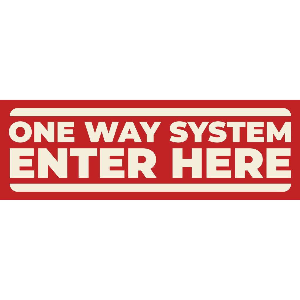 One Way System - Enter Here Banner
