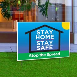 Stay Home Stay Safe Stop The Spread Yard Sign