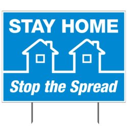 Stay Home Stop The Spread Blue Yard Sign