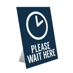 Please Wait Here Table Top Sign