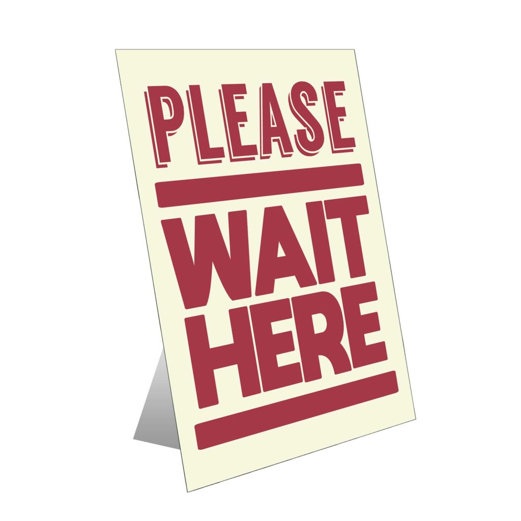 Please Wait Here Table Top Sign