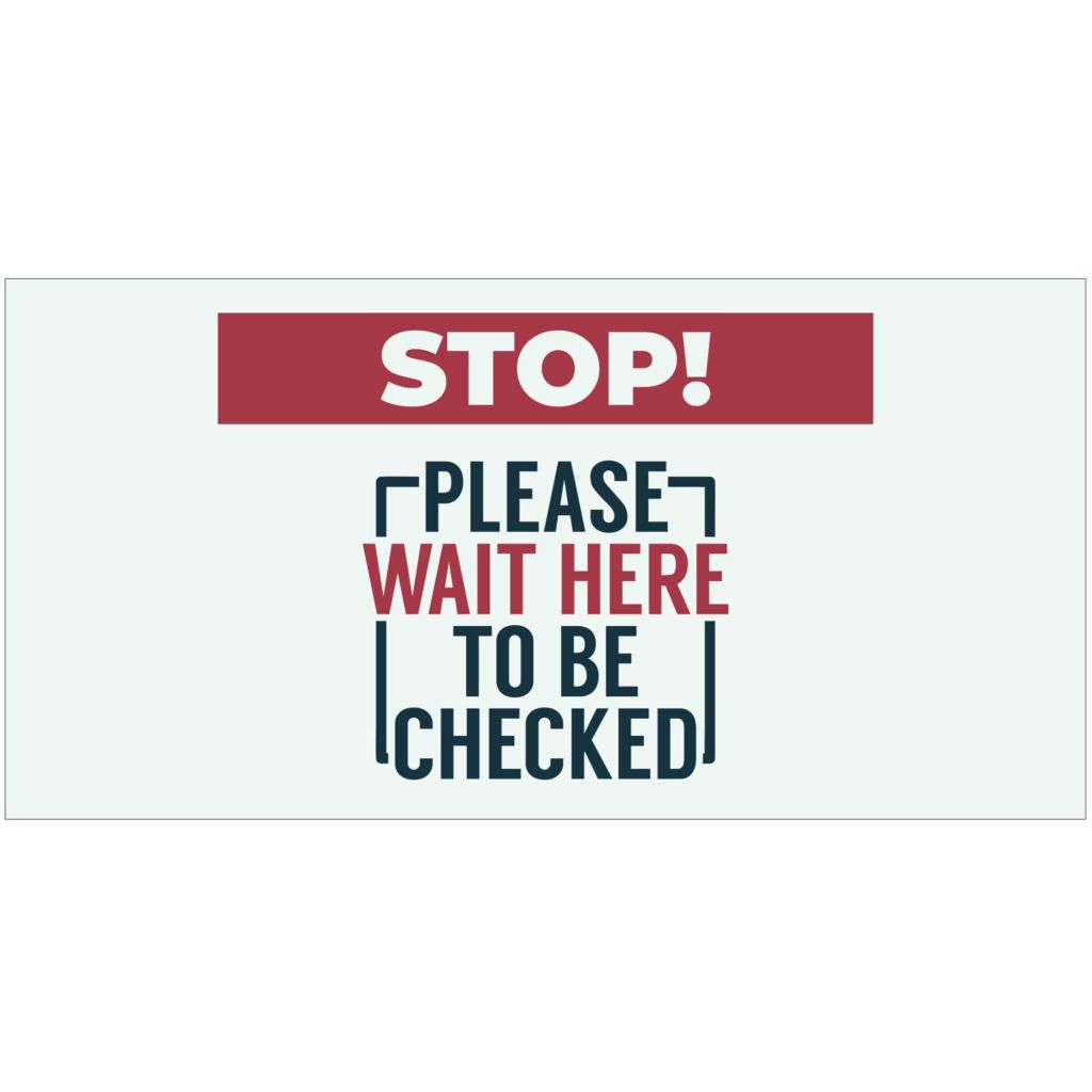 STOP! Please Wait Here To Be Checked Banner