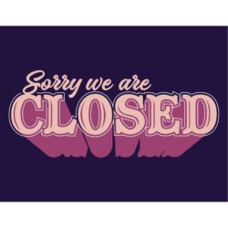 Sorry We Are Closed Poster