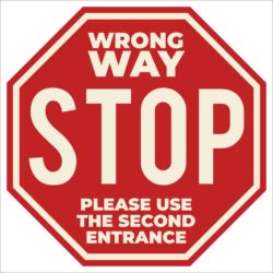 STOP - Wrong Way - Please Use The Second Entrance Poster