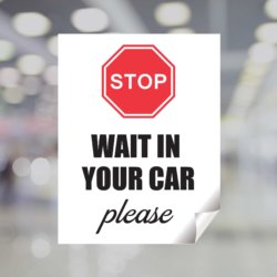 Stop Wait In Your Car Window Decal