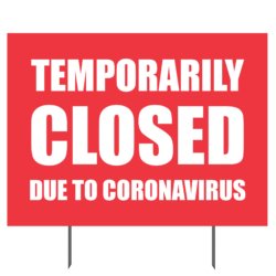 Temporarily Closed Due To Coronavirus Yard Sign