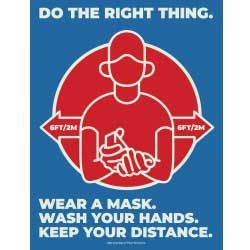 Do The Right Thing. Wear A Mask. Wash Your Hands. Keep Your Distance.
