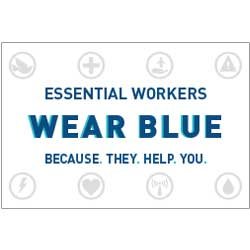Essential Workers Wear Blue Because They Help You