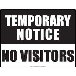 Temporary Notice - No Visitors