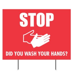 Stop Did You Wash Your Hands? Yard Sign