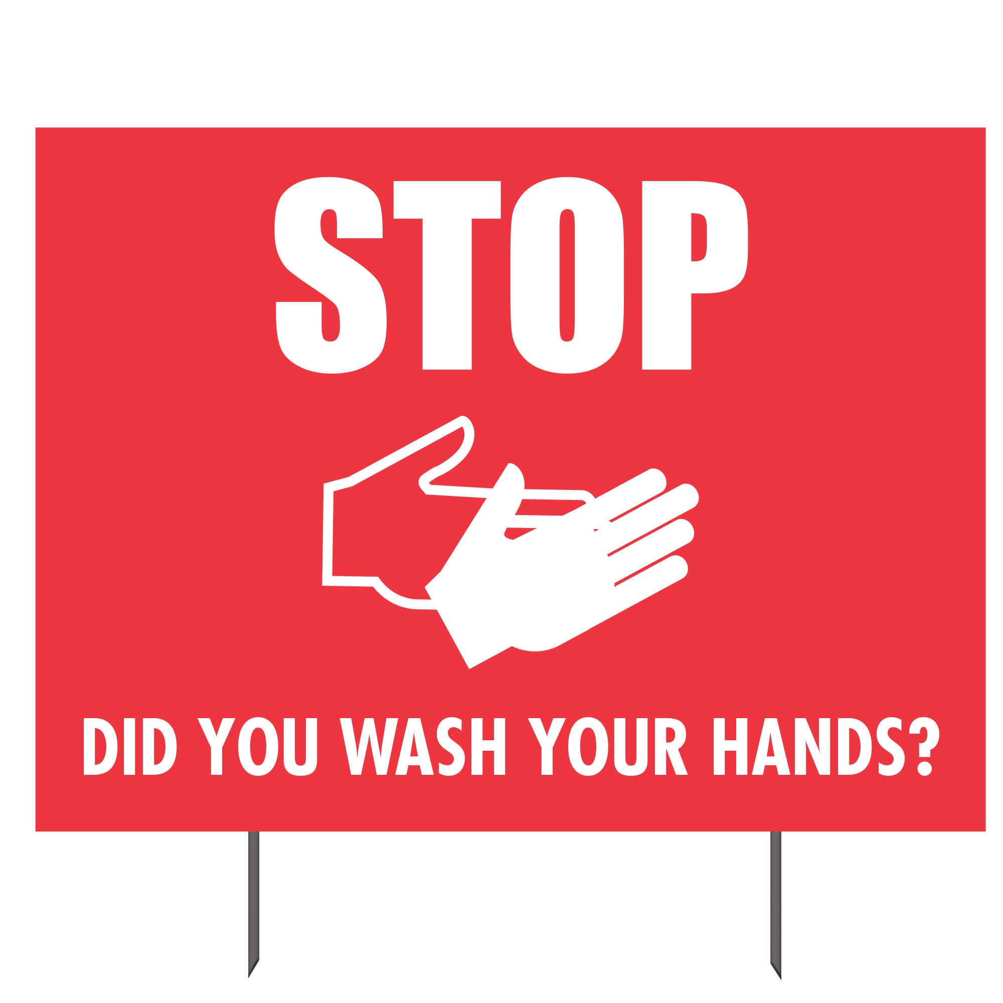 “Stop - Did You Wash Your Hands?” Double-sided Yard Sign, 23x17-in ...