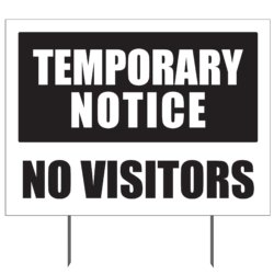 Temporary Notice No Visitors B&W Yard Sign