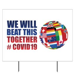 We Will Beat This Together #COVID19 World Yard Sign