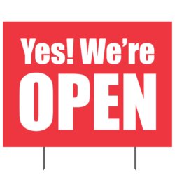 Yes! We're Open Yard Sign