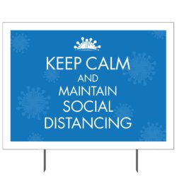 Keep Calm & Maintain Social Distancing Yard Sign
