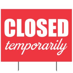 Closed Temporarily Yard Sign