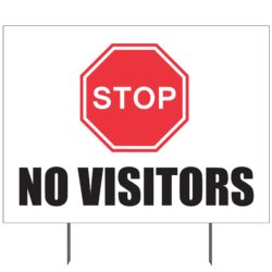 Stop No Visitors Yard Sign