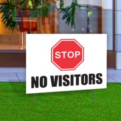 Stop No Visitors Yard Sign