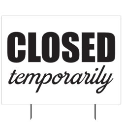 Closed Temporarily B&W Yard Sign